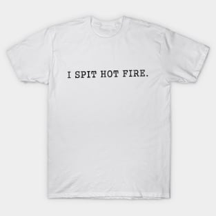 I Spit Hot Fire - Chappelle T-Shirt